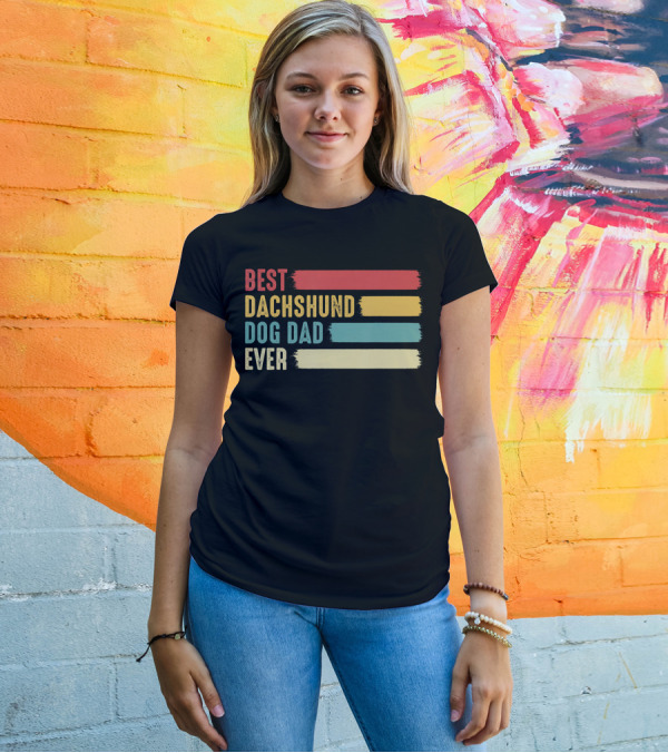 Best Dachshund Dog Dad Ever Fathers T-Shirt