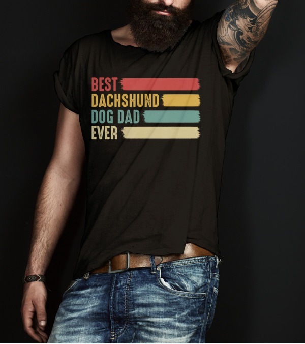 Best Dachshund Dog Dad Ever Fathers T-Shirt