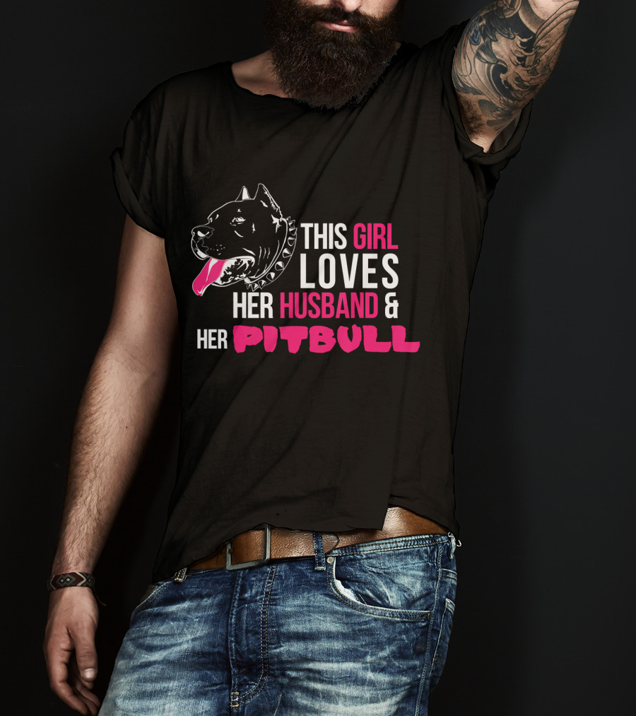 This Girl Loves Her Husband And Her Pitbull T-Shirt