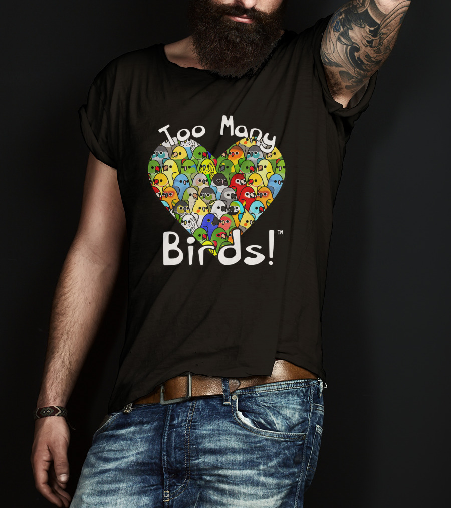 Too Many Birds Bird Squad Colorful Heartful Flock T-Shirt