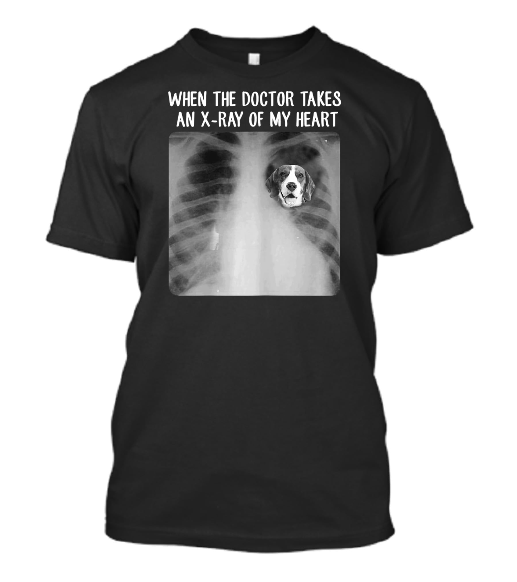 When The Doctor Takes An X-Ray Of My Heart Beagle Dog Mom Mama T-Shirt