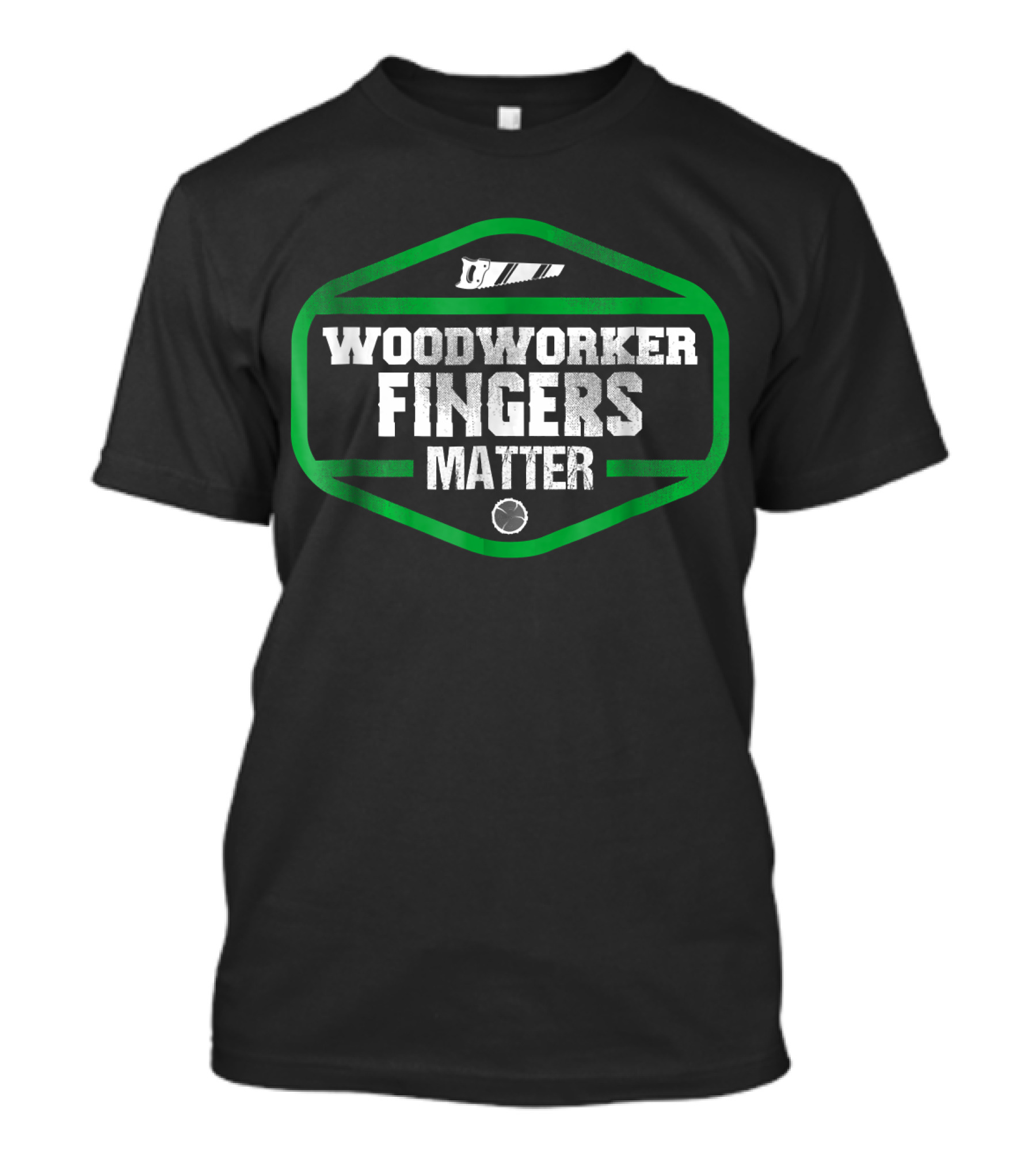 Woodworker Fingers Matter Funny Woodw Saw Blade T-Shirt