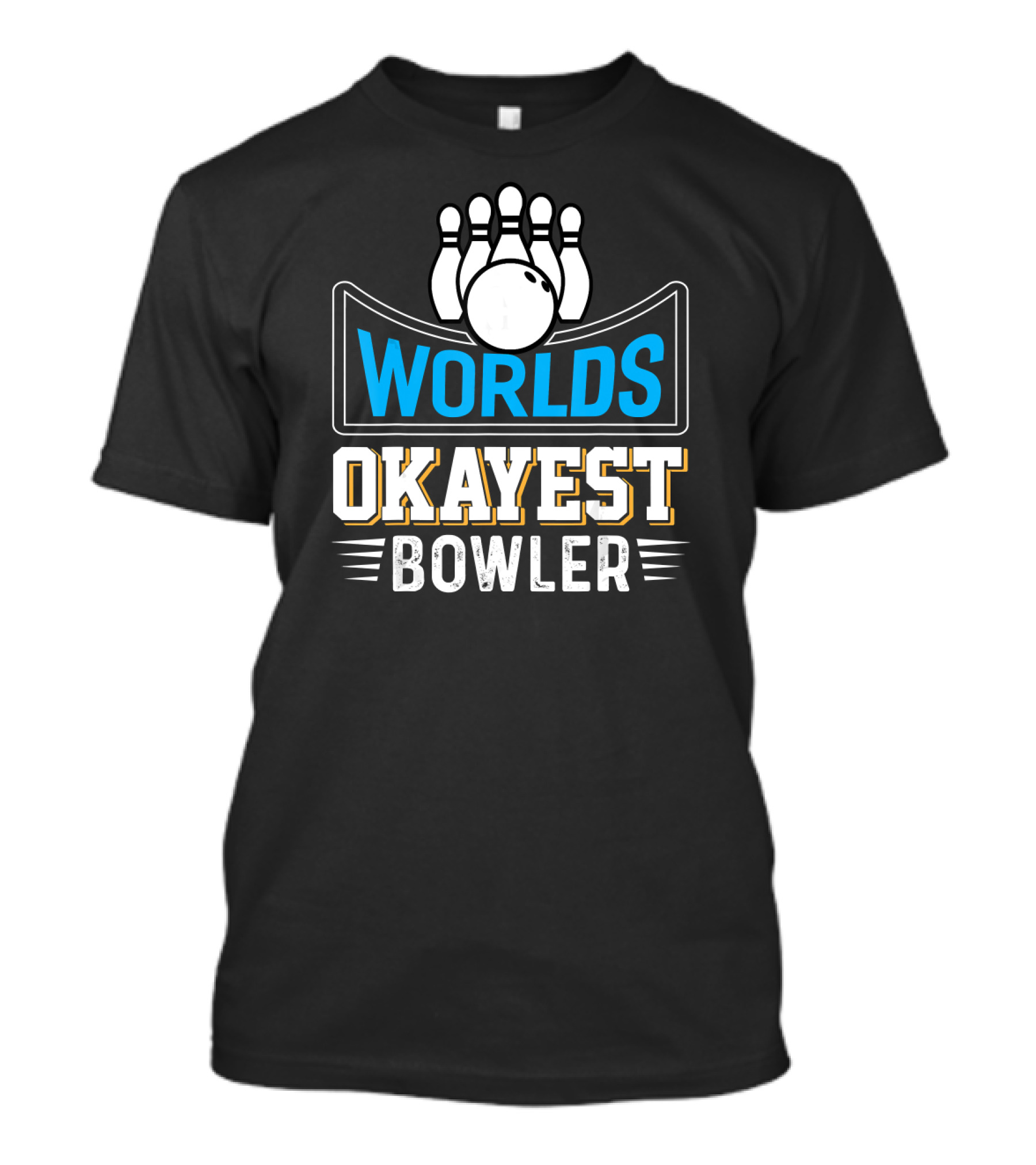 Worlds Okayest Bowler Bowling Pins And Ball Humor T-Shirt