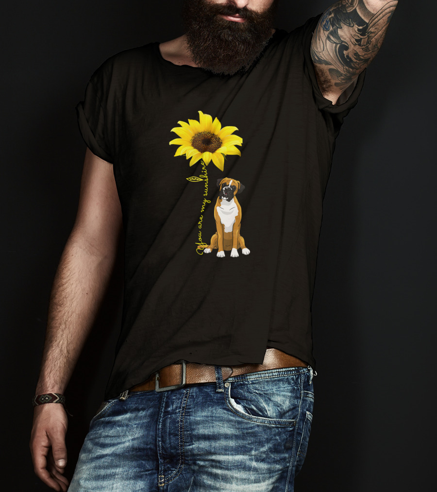 You Are My Sunshine Cute Boxer Dog Sunflower T-Shirt