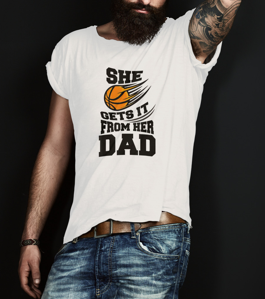 She Gets It From Her Dad Basketball Funny Girls Women's T-Shirt