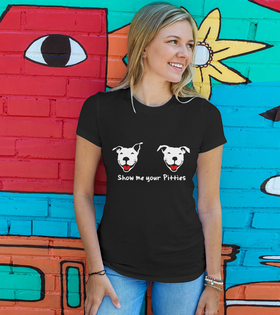 Show Me Your Pitties Pitbull Smiling Faces T-Shirt