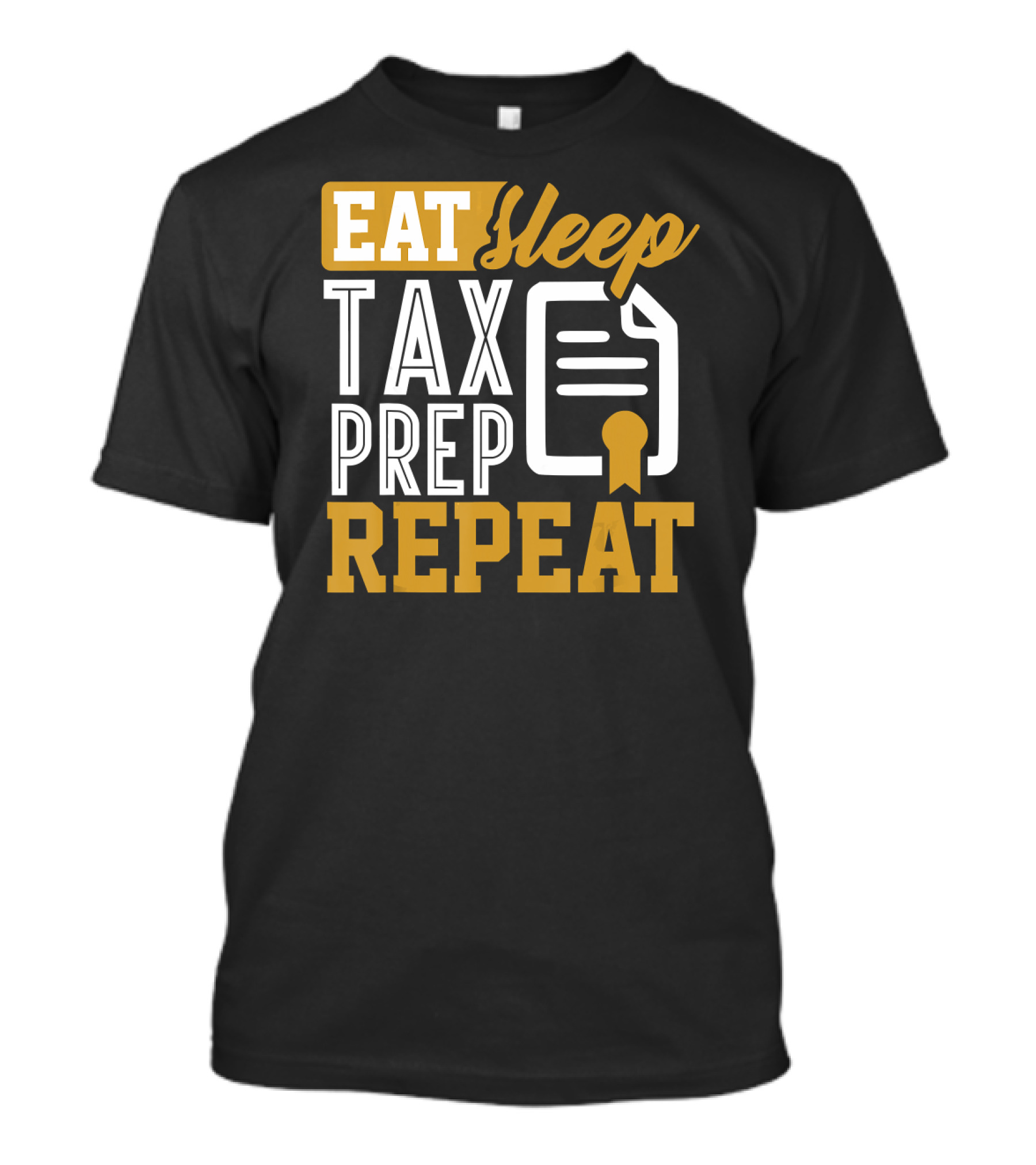 EAT Sleep TAX PREP REPEAT Accountant CPA Bookkeeper T-Shirt