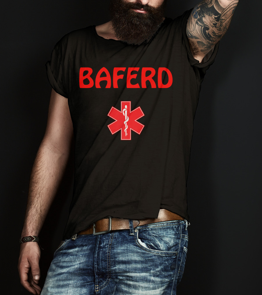 BAFERD Emergency Medicine Doctors ER Star Of Life T-Shirt