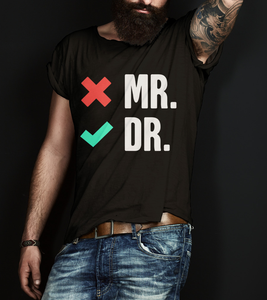 MR. DR. Mens Dr. Funny PhD T-Shirt