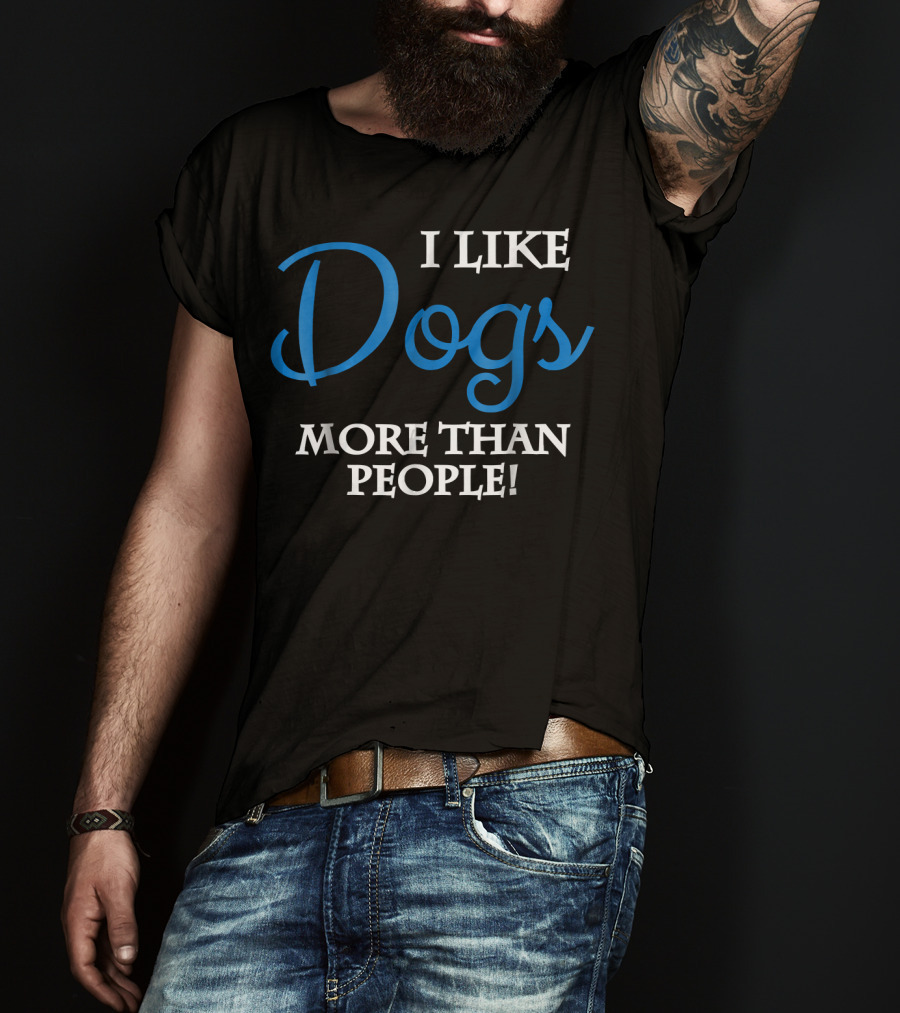I Like Dogs More Than People T-Shirt
