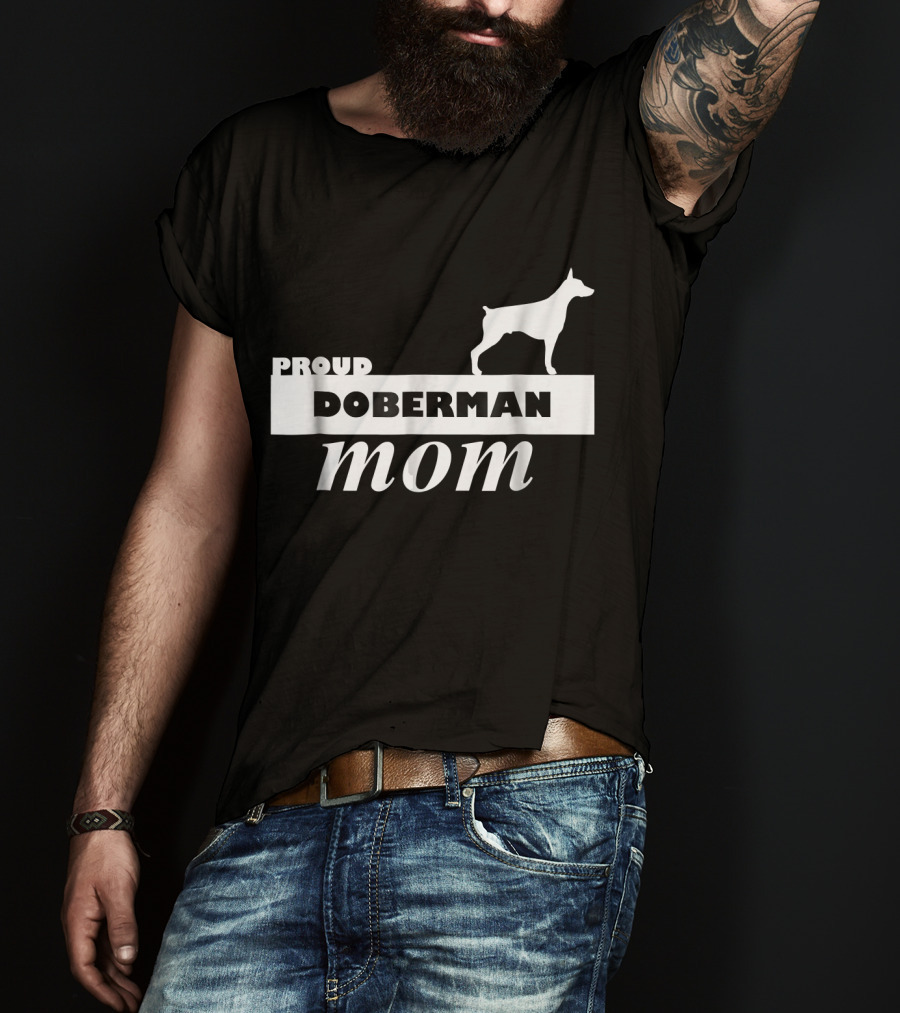 Proud Doberman Mom I Love My Dog T-Shirt