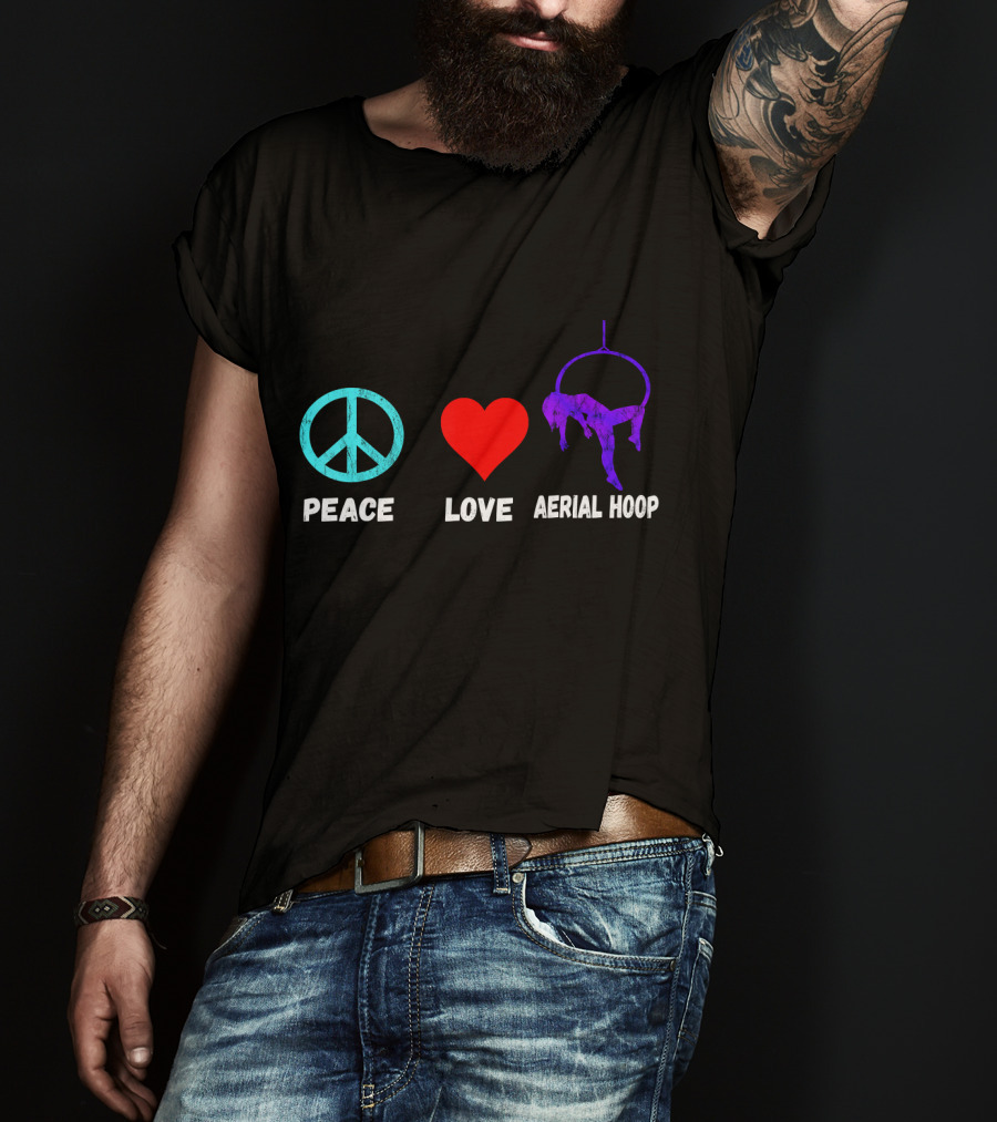 Peace Love Aerial Hoop Lyra Silk Dancers Swin T-Shirt