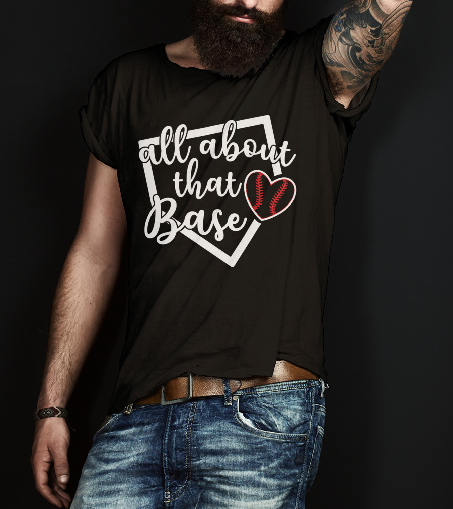 All About That Base Heart Home Plate Baseball Softball T-Shirt