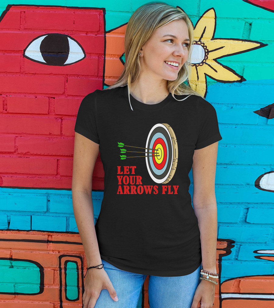 Let Your Arrows Fly Archers Archery Target Shooting Arrow T-Shirt