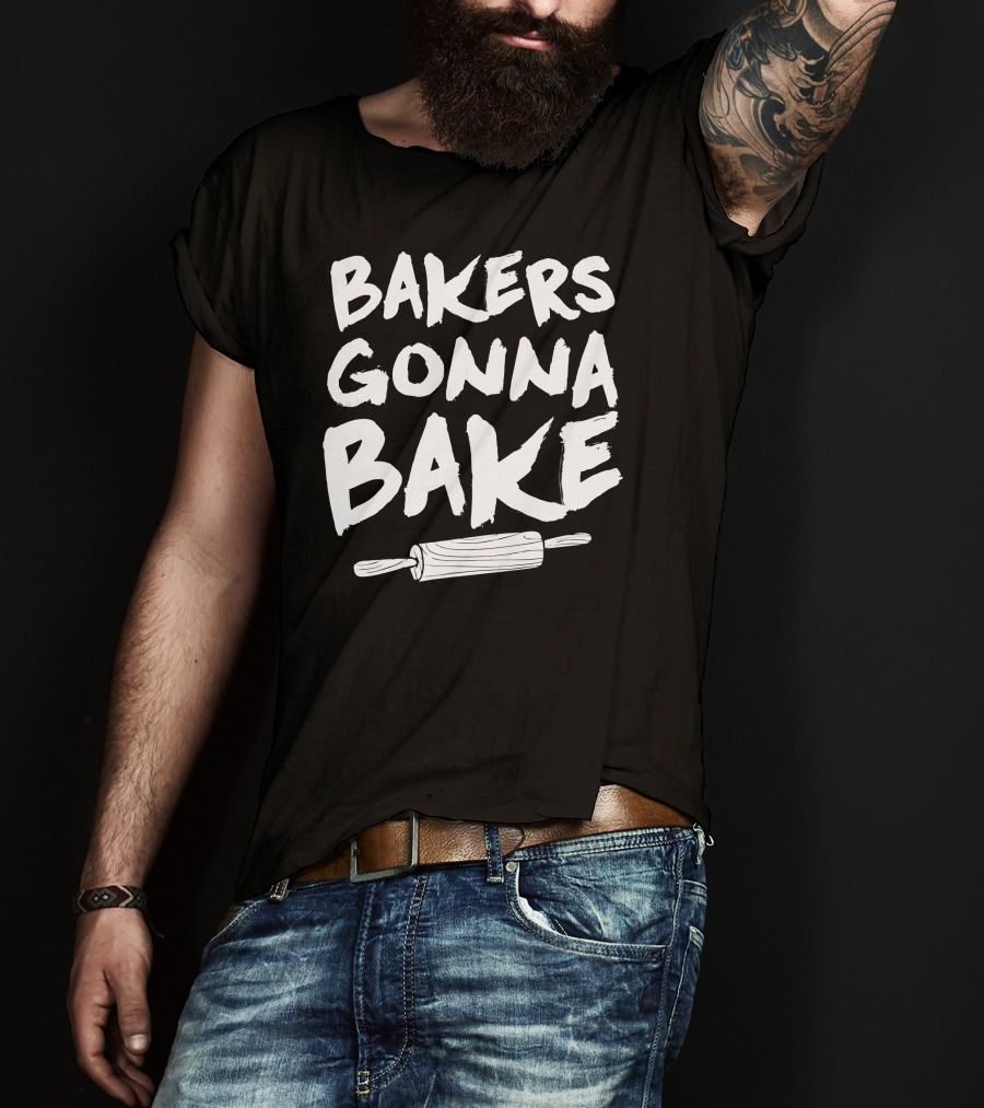 Bakers Gonna Bake Baker Rolling Pin T-Shirt