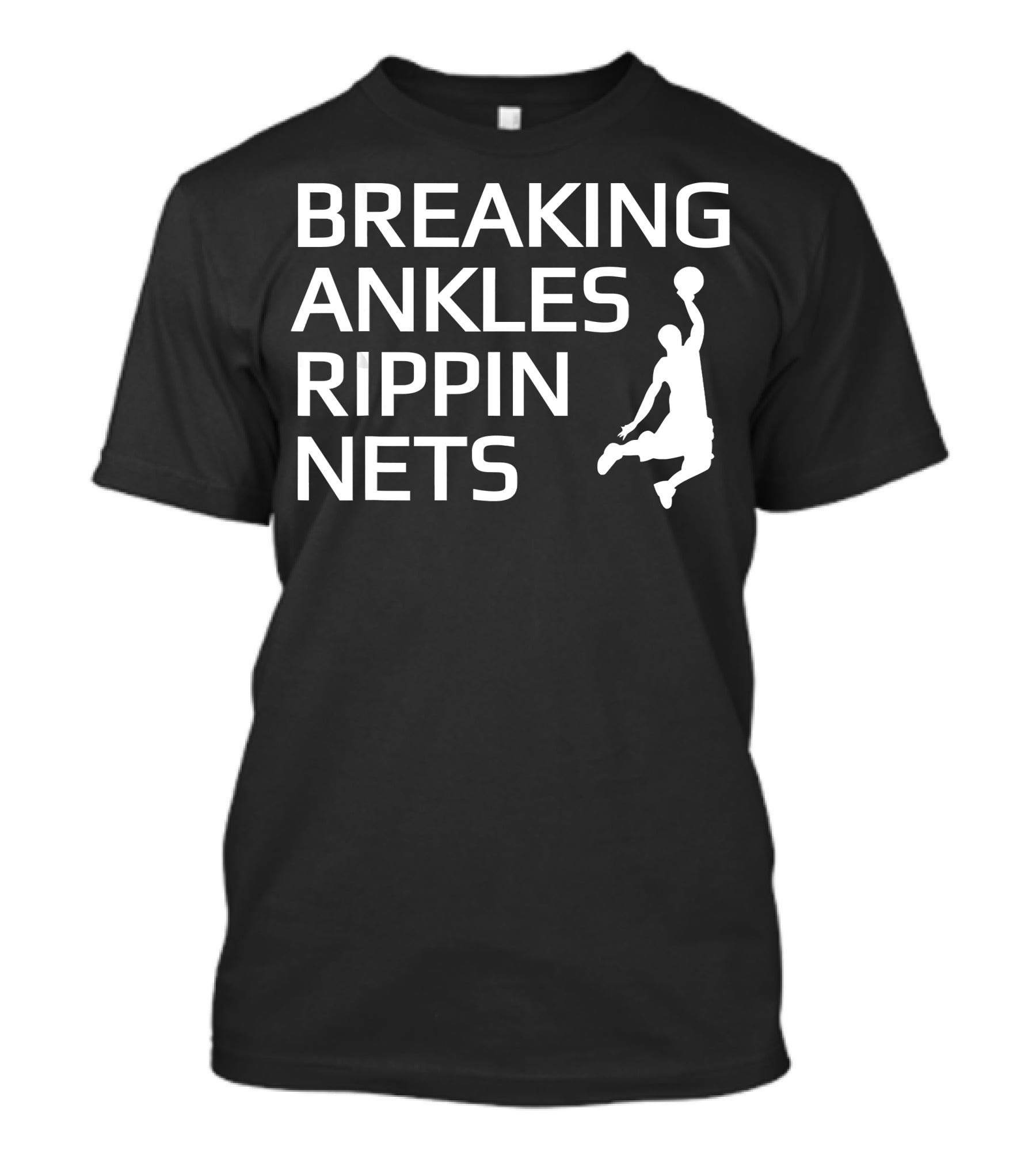 Breaking Ankles Rippin Nets Basketball T-Shirt