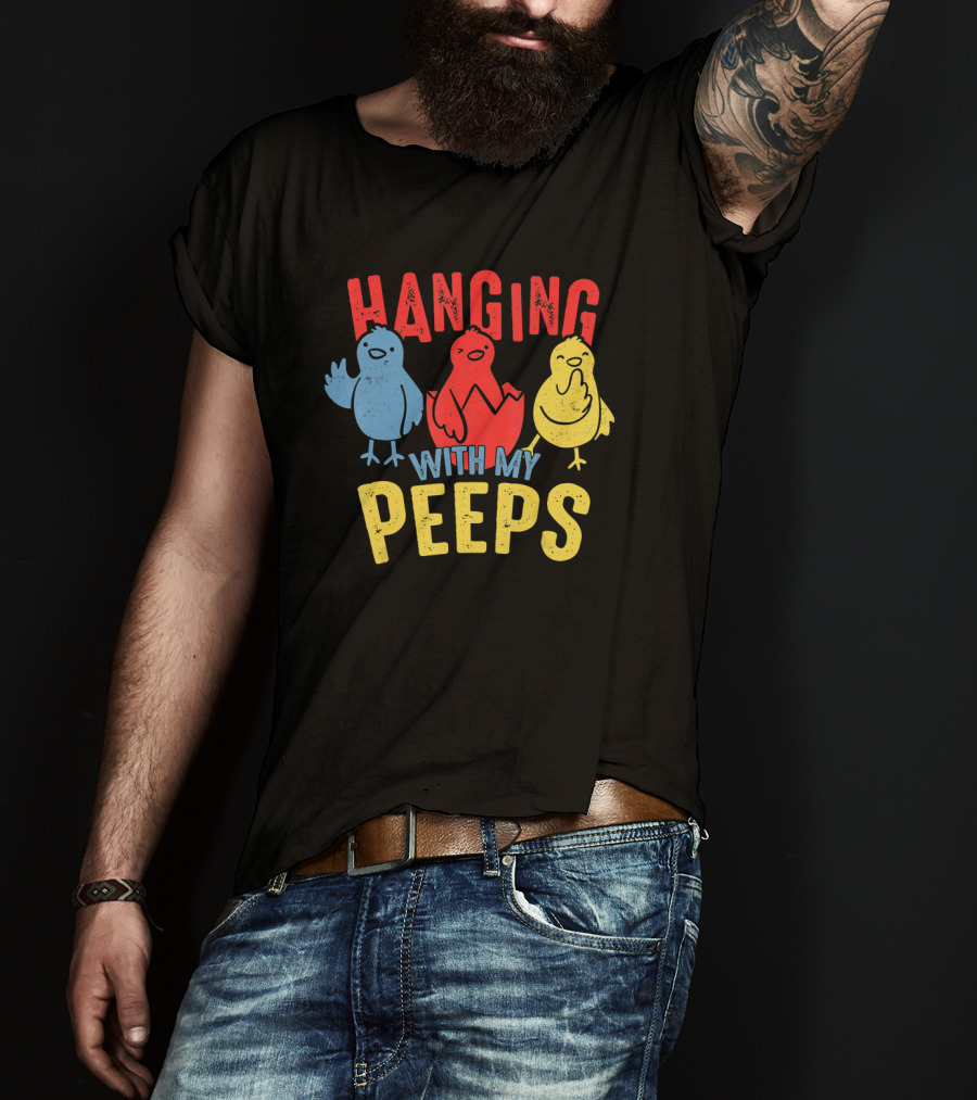 Hanging With My Peeps Funny Easter For Adults T-Shirt