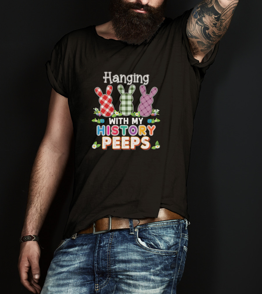 Hanging With My History Peeps Easter Teacher Bunny Plaid Flowers T-Shirt