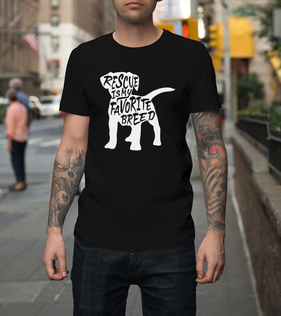 Rescue Is My Favorite Breed Dog Rescue Animals T-Shirt