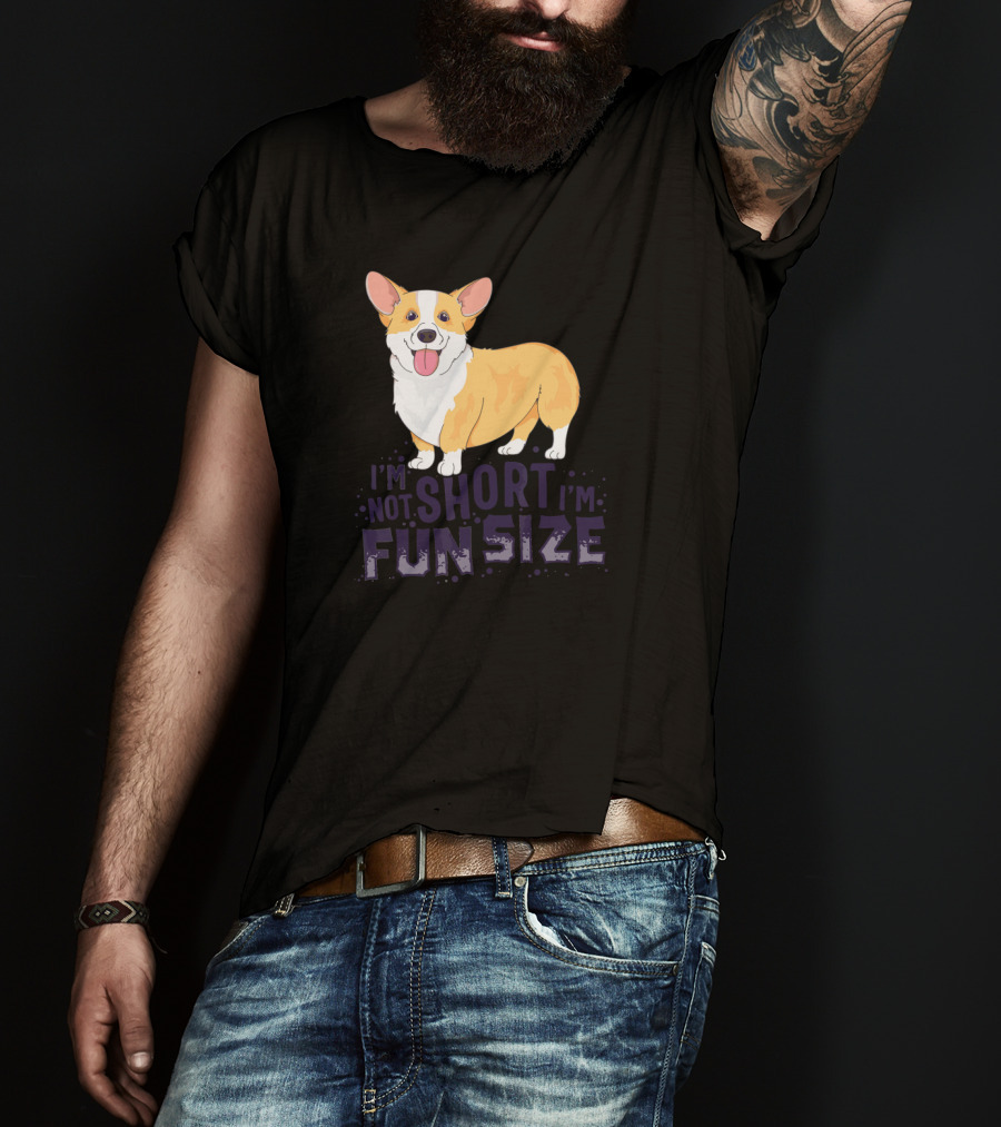 Corgi I'm Not Short I'm Fun Size Dog Cute T-Shirt