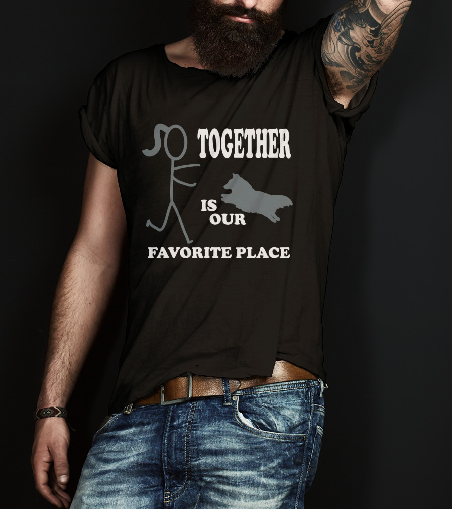 Together Is Our Favorite Place Dog Owner Stick Figure Dog Owner T-Shirt