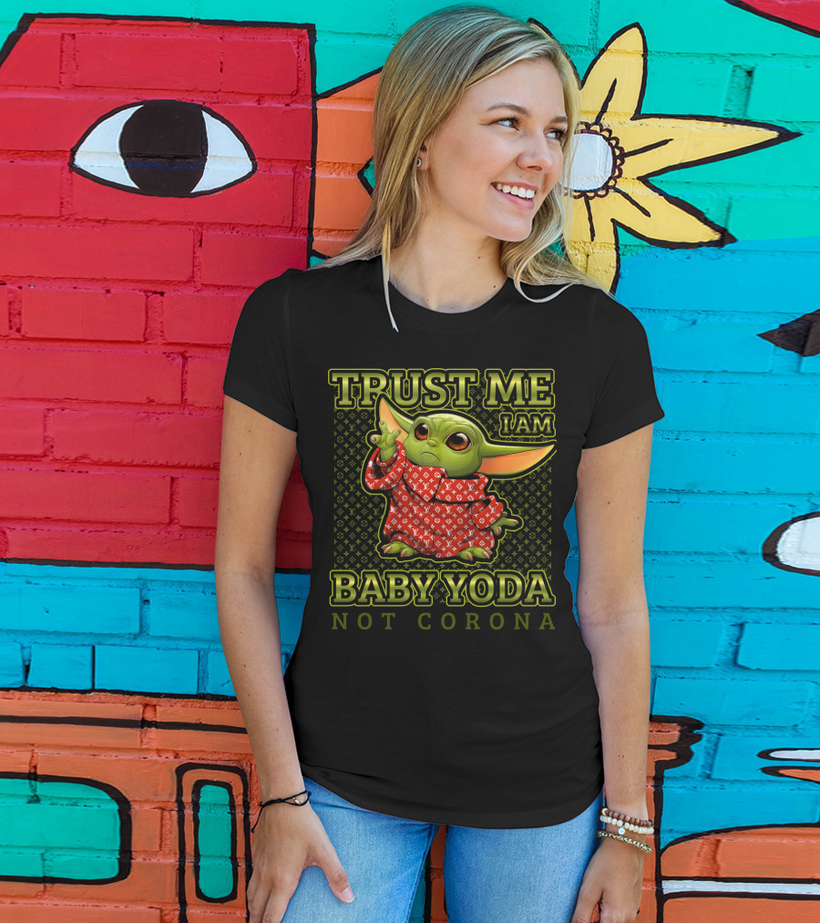 Trust ME I Am Baby Yoda Not Corona T-Shirt