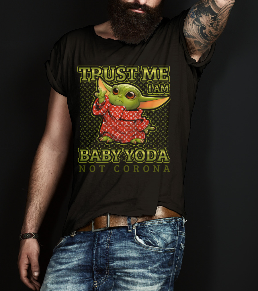 Trust ME I Am Baby Yoda Not Corona T-Shirt