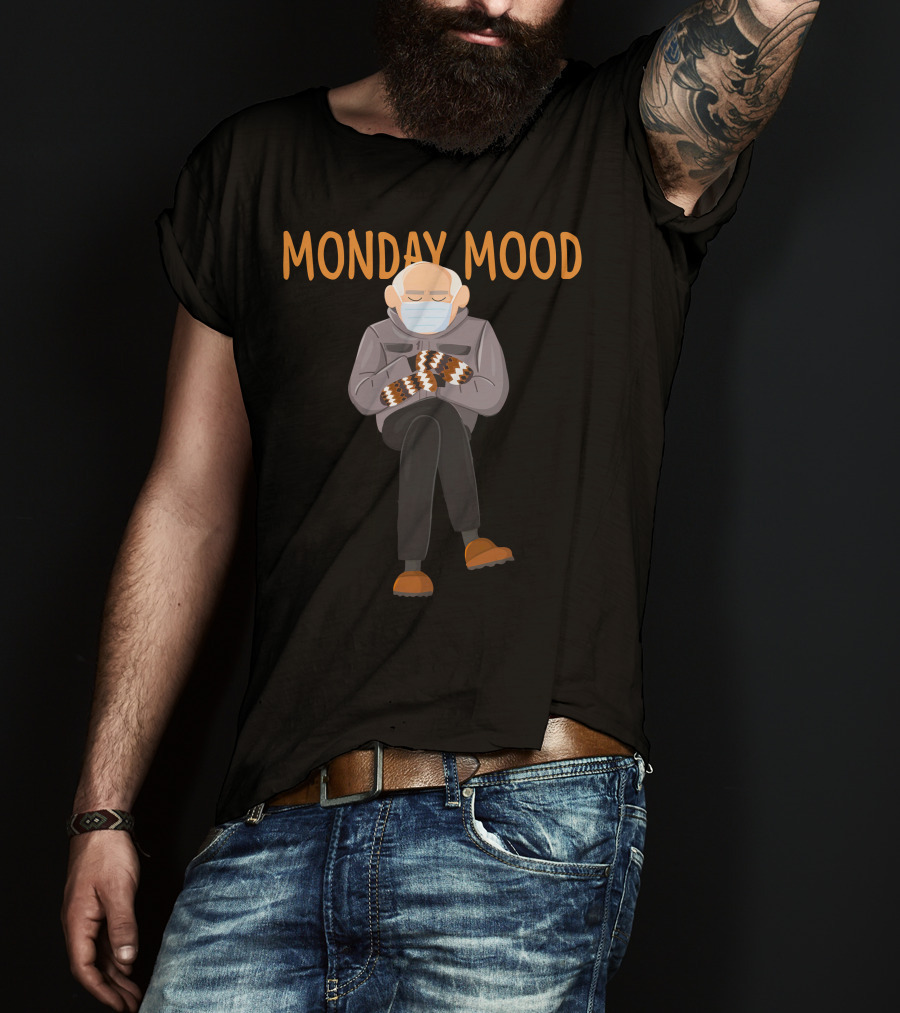 Monday Mood Bernie Sanders Meme T-Shirt