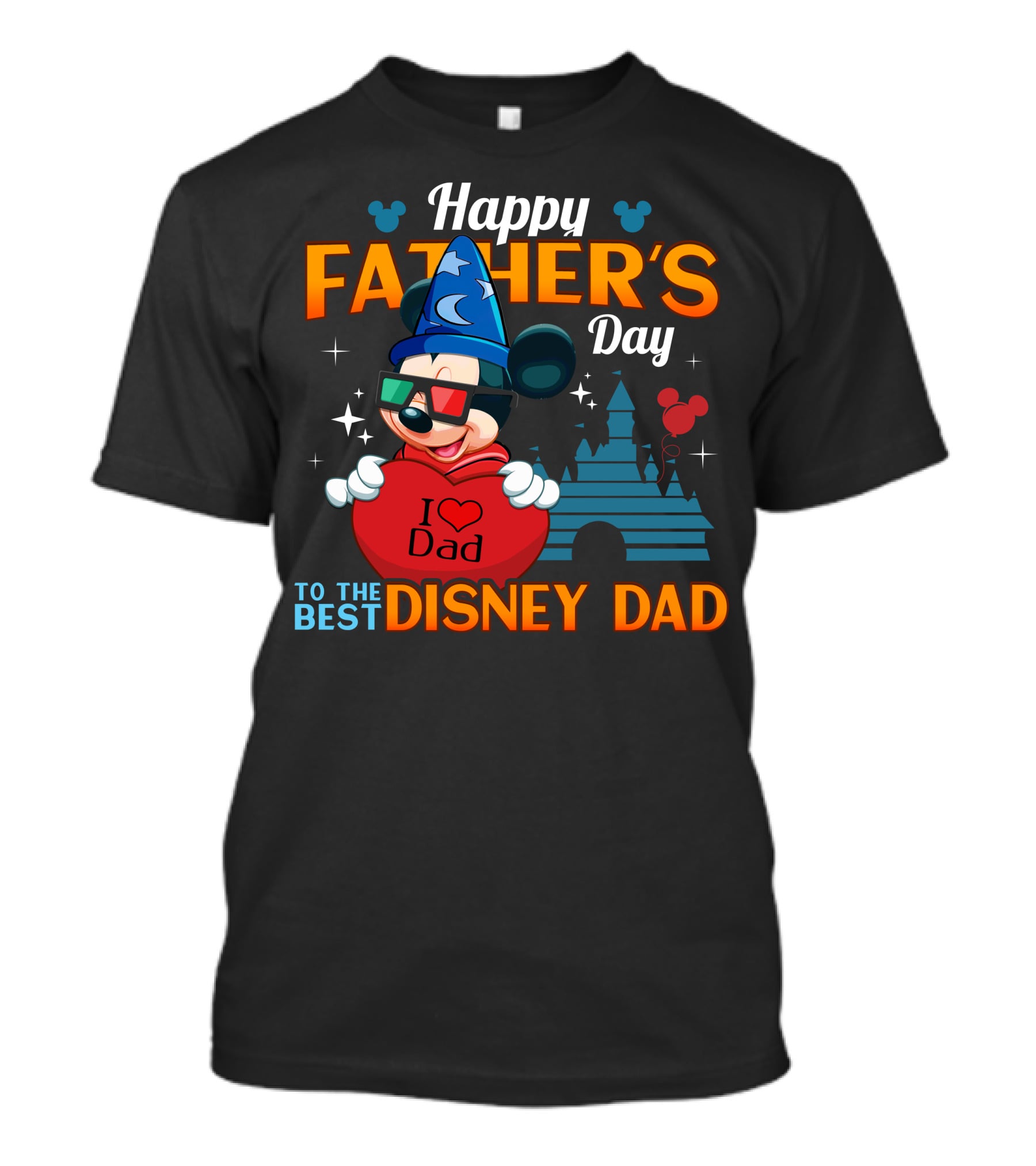 Happy Father's Day To The Best Disney Dad I Love Dad Mickey Fantasia T-Shirt