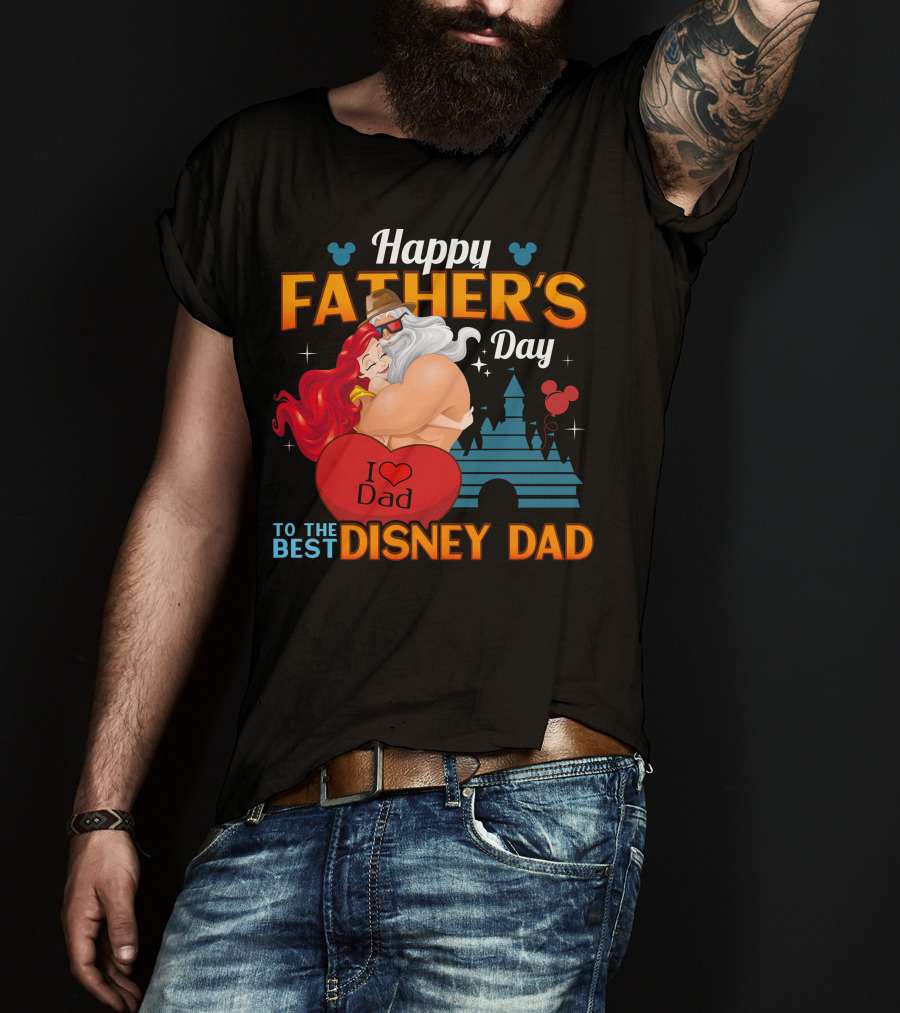 Happy Father's Day To The Best Disney Dad T-Shirt