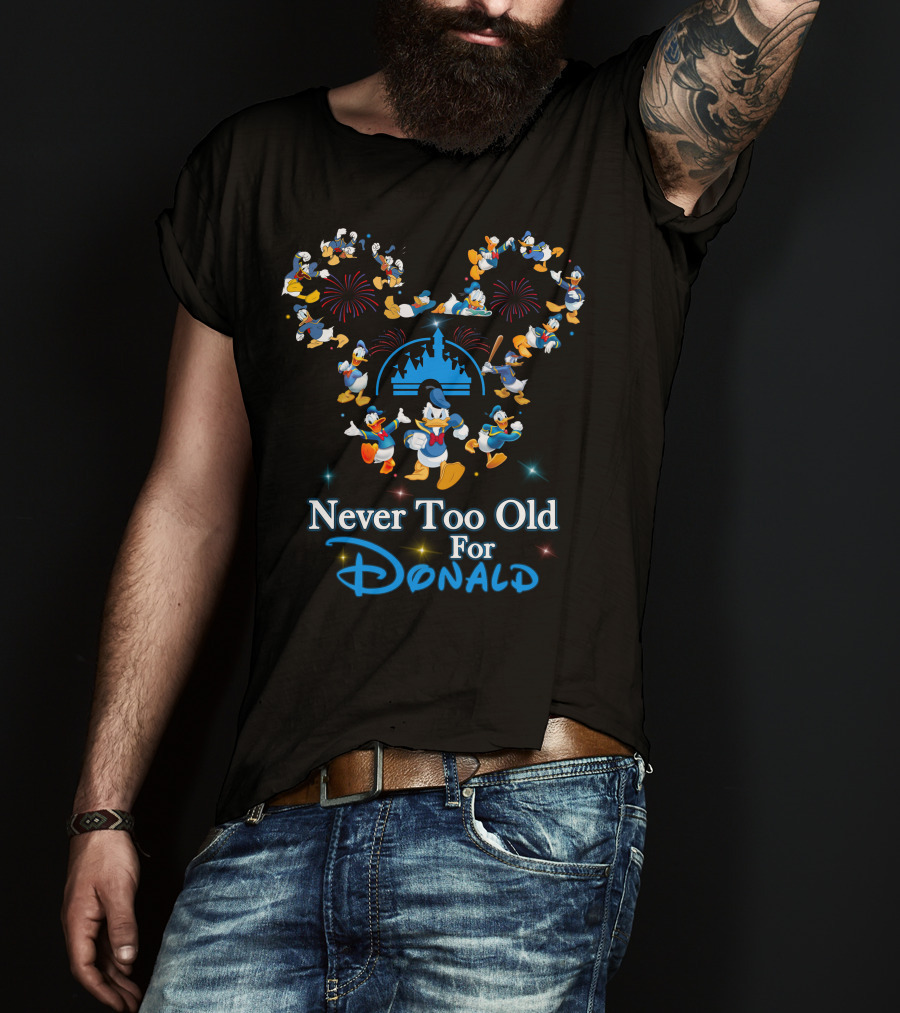 Never Too Old For Donald Duck Fireworks Castle Disney Mickey Ears T-Shirt