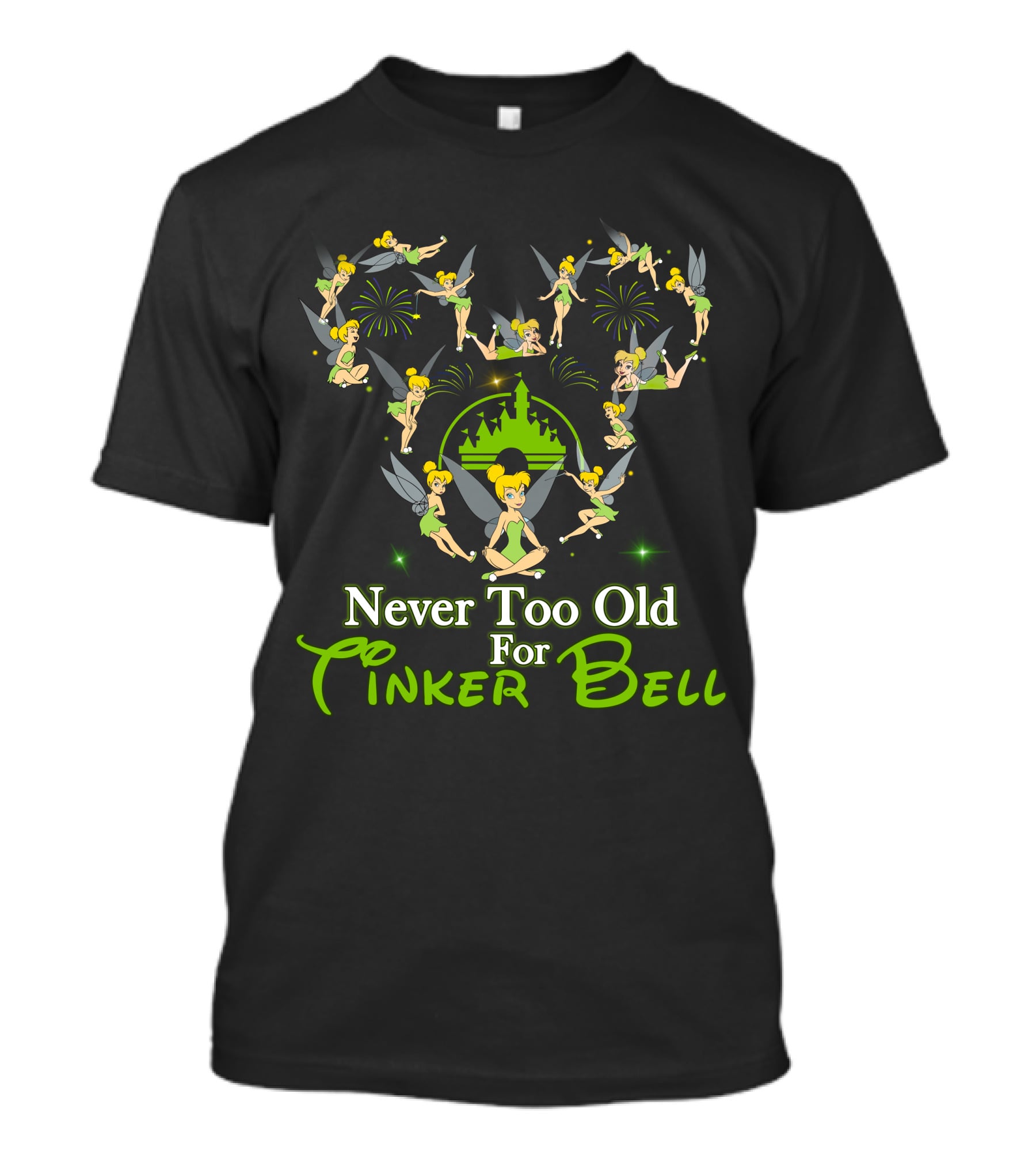 Never Too Old For Tinker Bell Disney Castle Fireworks T-Shirt