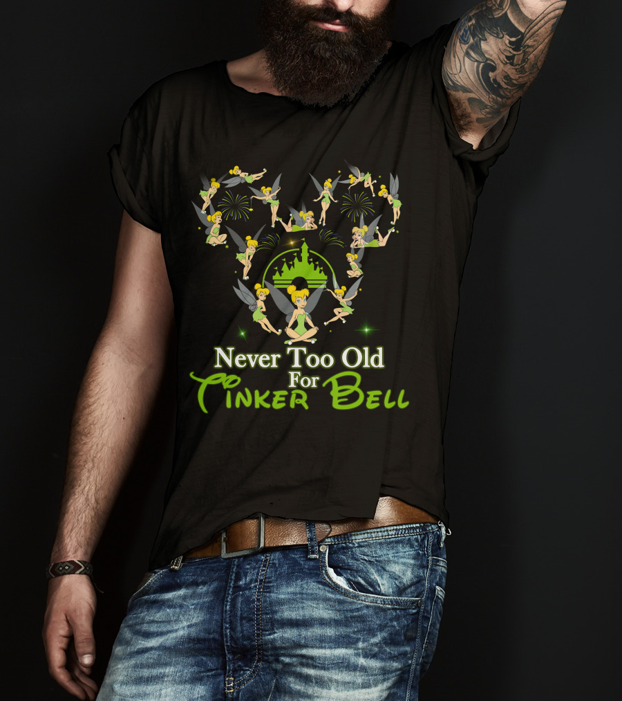 Never Too Old For Tinker Bell Disney Castle Fireworks T-Shirt