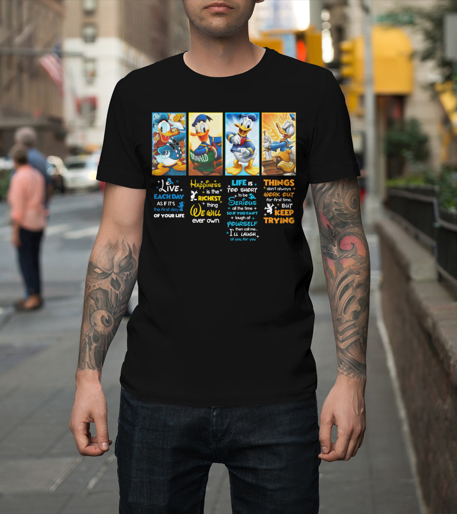 Donald Duck Live Happiness Life Quotes T-Shirt