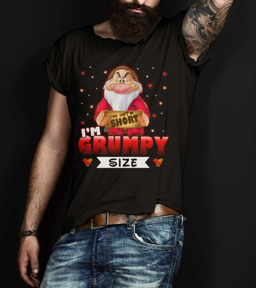 I'm Not Short I'm Grumpy Size T-Shirt