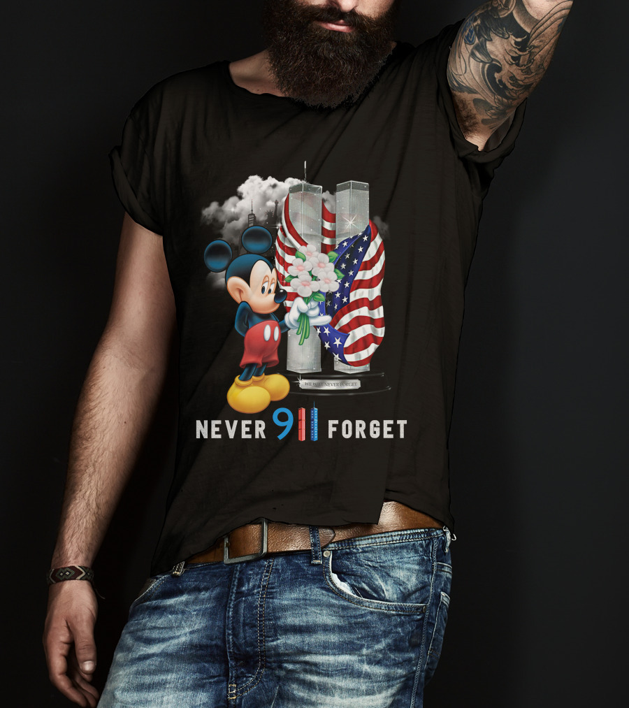 Never 9/11 Forget Mickey We Will Never Forget T-Shirt