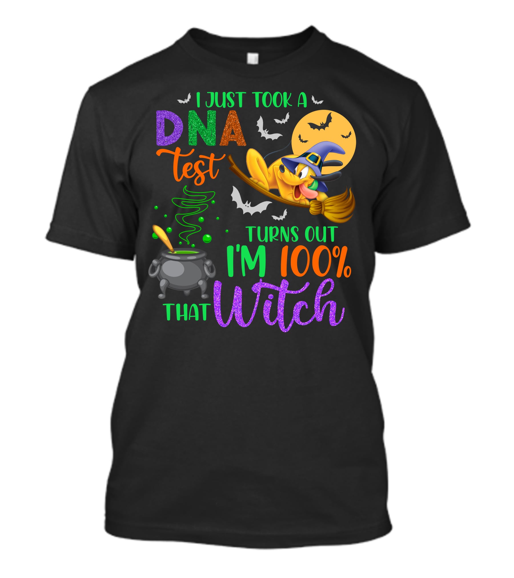 I Just Took A Dna Test Turns Out I'm 100% That Witch Halloween Bats Cauldron Pluto-D T-Shirt