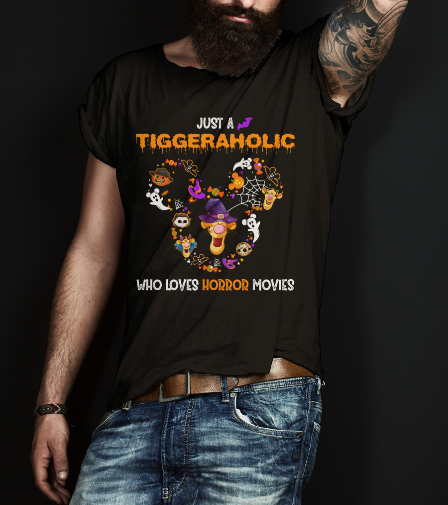 Just A Tiggeraholic Who Loves Horror Movies T-Shirt