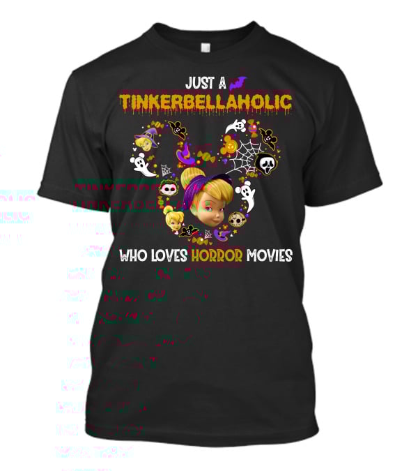 Just A Tinkerbellaholic Who Loves Horror Movies T-Shirt
