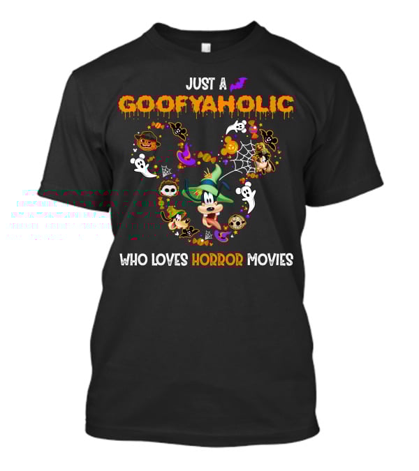 Just A Goofyaholic Who Loves Horror Movies Halloween Theme With Goofy Icons T-Shirt