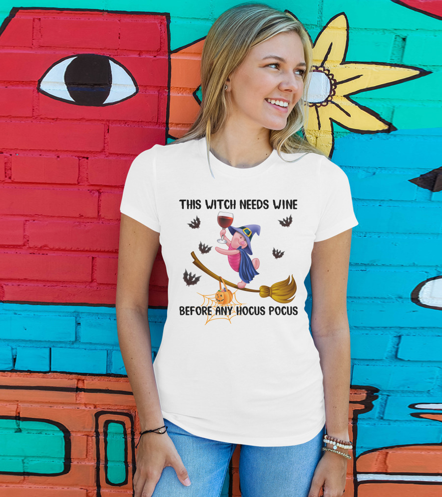 This Witch Needs Wine Before Any Hocus Pocus Piglet Broom Pumpkin Bat T-Shirt