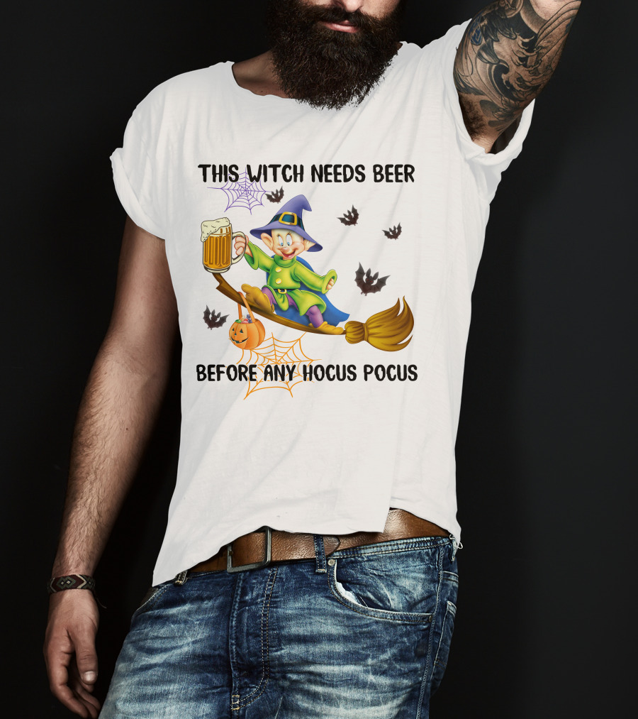 This Witch Needs Beer Before Any Hocus Pocus Dopey Character Broomstick Halloween Bats Spiders T-Shirt