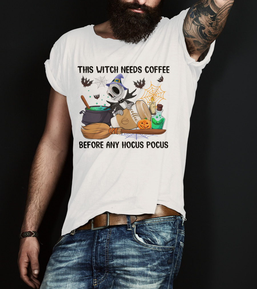 This Witch Needs Coffee Before Any Hocus Pocus Jack Skellington T-Shirt