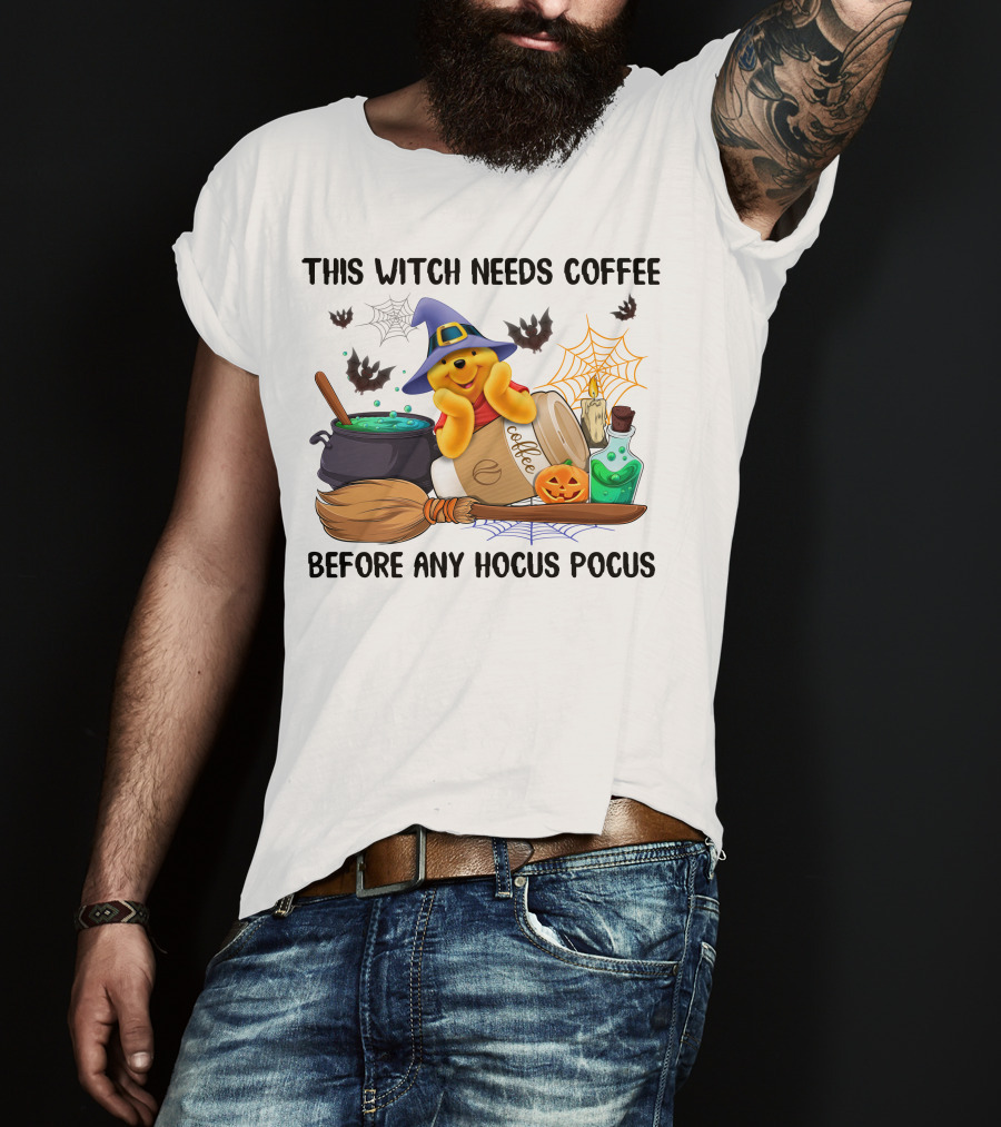 This Witch Needs Coffee Before Any Hocus Pocus Pooh Halloween T-Shirt