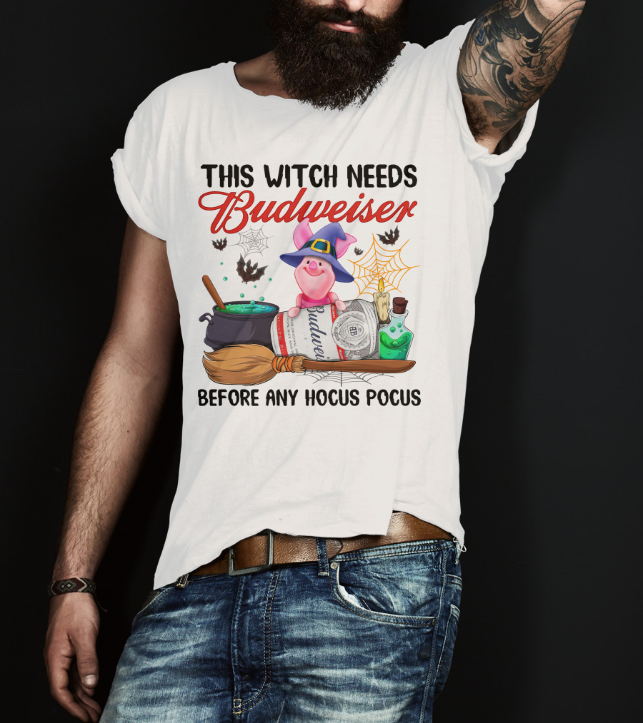 This Witch Needs Budweiser Before Any Hocus Pocus Piglet Magic T-Shirt
