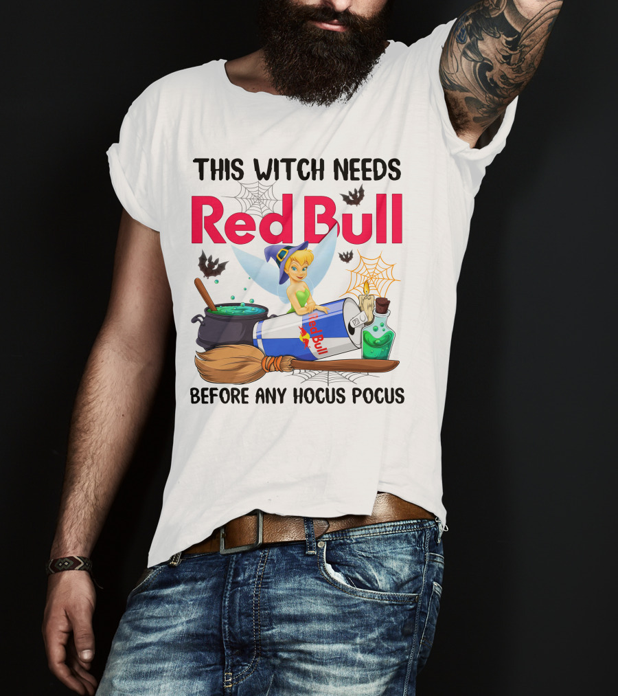 This Witch Needs Red Bull Before Any Hocus Pocus Tinker Bell T-Shirt