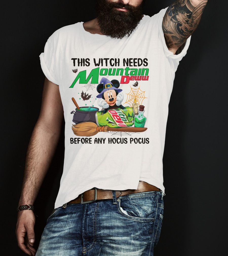 This Witch Needs Mountain Dew Before Any Hocus Pocus Mickey T-Shirt