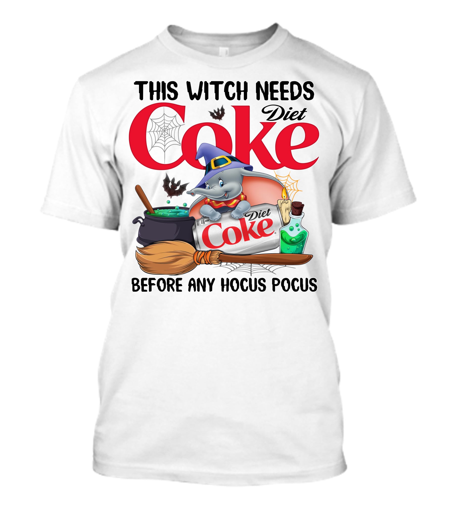 This Witch Needs Diet Coke Before Any Hocus Pocus Dumbo T-Shirt