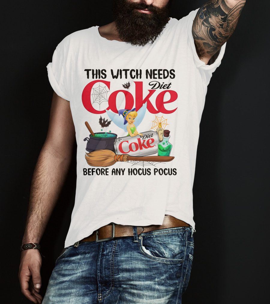 This Witch Needs Diet Coke Before Any Hocus Pocus Tinker Bell T-Shirt