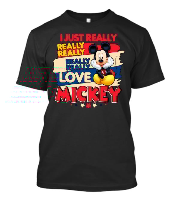 I Just Really Really Love Mickey T-Shirt